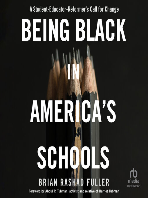 Title details for Being Black in America's Schools by Brian Rashad Fuller - Available